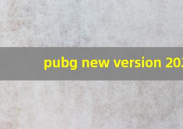 pubg new version 2021